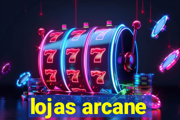 lojas arcane